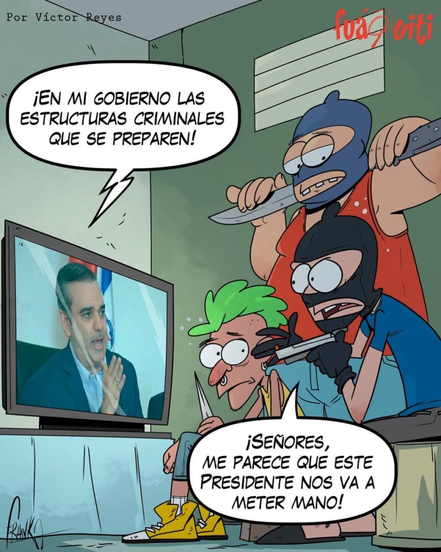 Caricatura Fuaquiti, 03 de Noviembre, 2020 – ¡Luis Abinader y el crimen!