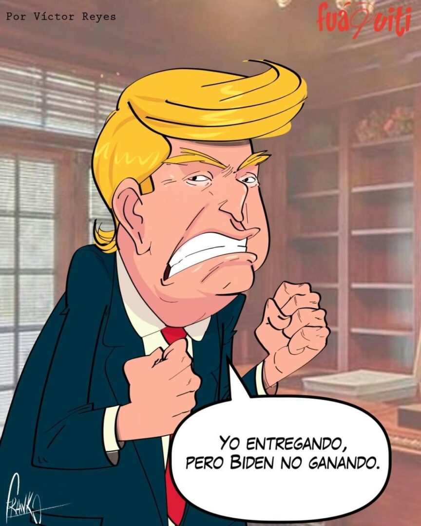Caricatura Fuaquiti, 25 de Noviembre, 2020 – ¡Trump y el cambio de mandato!