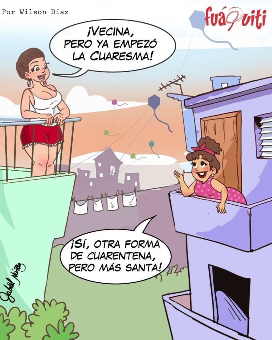 Caricatura Fuaquiti, 22 de Febrero, 2021 – ¡Las vecinas desde el balcón!