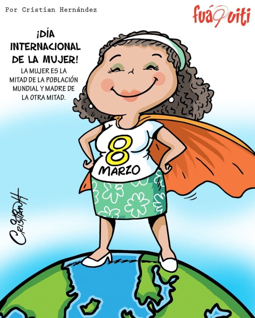 ¡Día Internacional de la Mujer! – Caricatura Fuaquiti, 08 de Marzo, 2021
