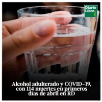 Alcohol Adulterado, Diario Libre, 12 de Abril, 2021